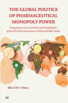 &#039;t Hoen - The Global Politics of Pharmaceutical Monopoly Power