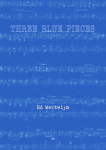 Ed Wertwijn - Three Blue Pieces