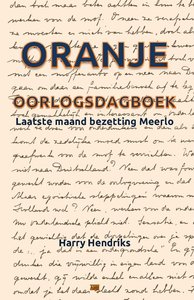 Harry Hendriks - Oranje - Oorlogsdagboek