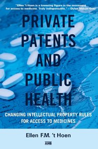 Ellen 't Hoen – Private Patents and Public Health