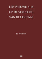 Ed Wertwijn - Een nieuwe kijk op het octaaf (herz. ed.)