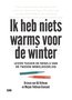 Veltman-&amp;-van-der-Horst-Ik-heb-niets-warms-voor-de-winter